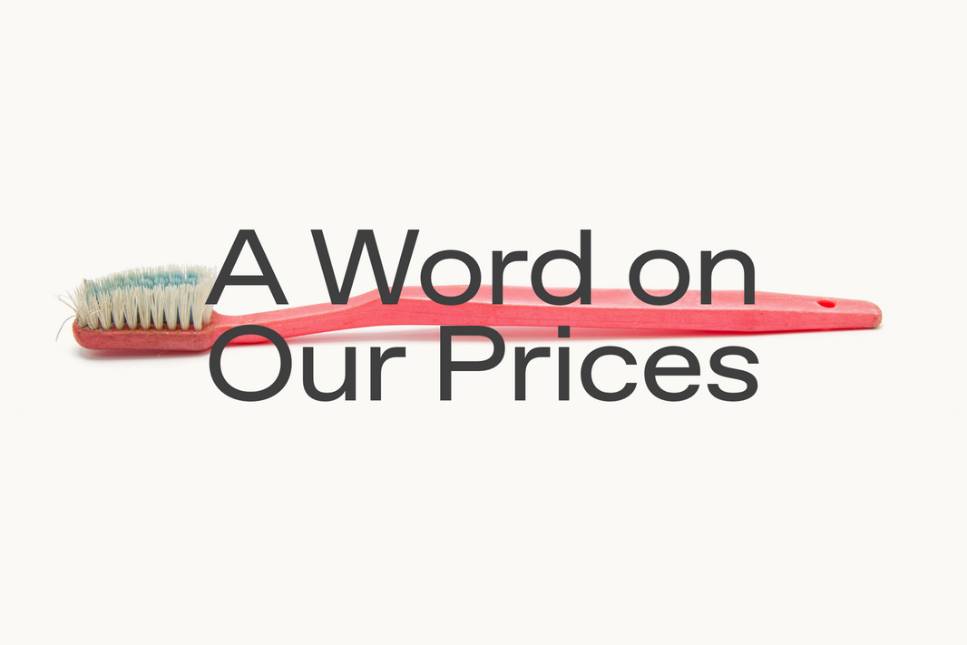 A word on our prices