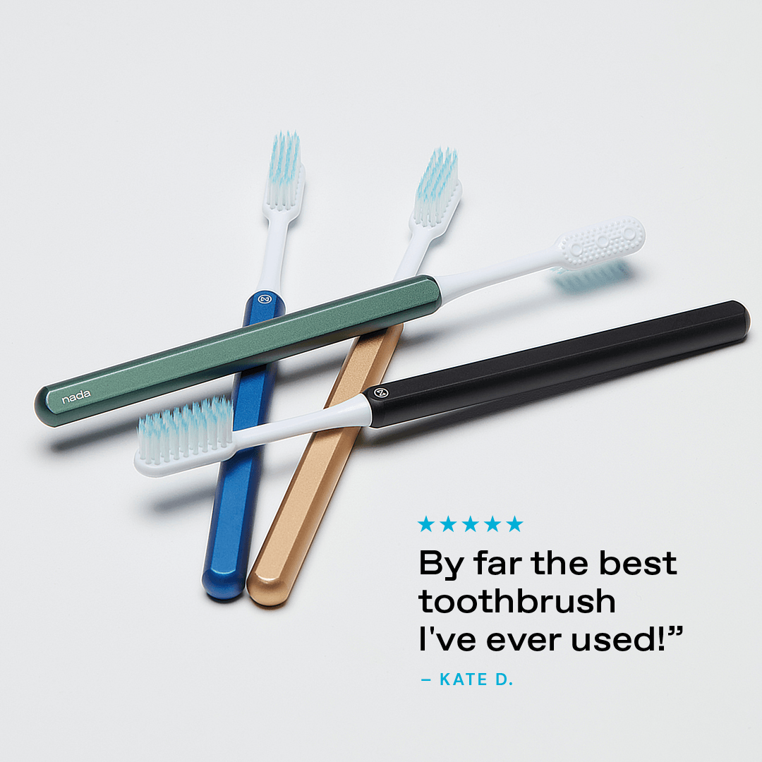 Ocean Blue, Green, Gold and Black Nada Toothbrushes with a customer testimonial: "By far the best toothbrush I've ever used!"